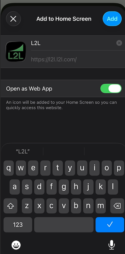 Confirm the name of the L2L Web App Shortcut and click Add. Please make sure the Open as Web App option is enabled before adding.