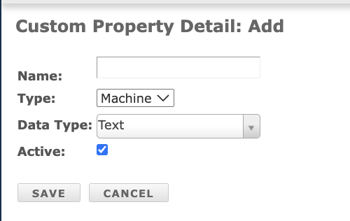 On the Customer Property Detail: Add page, enter a Name, select a Type from the dropdown, select a Data Type from the dropdown, and make active or inactive using the Active checkbox.